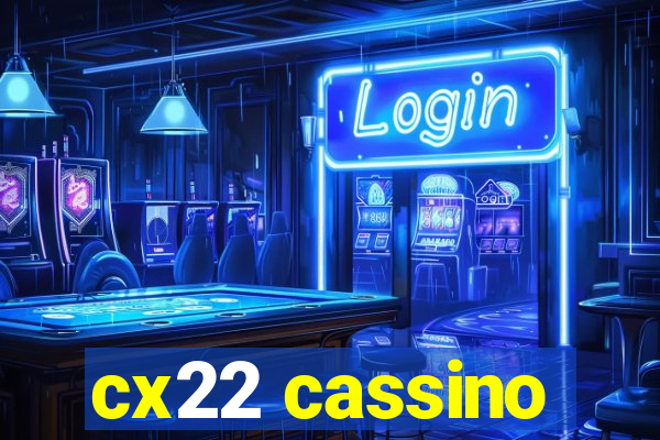 cx22 cassino